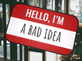 Bad Idea Nametag