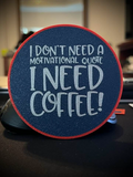 Coffee Now Coaster