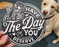 The Day You Deserve