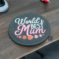 World's Best Mum Coaster