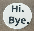 Hi Bye Badge
