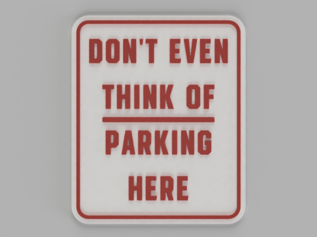 No Parking Sign - Don't even think of parking here