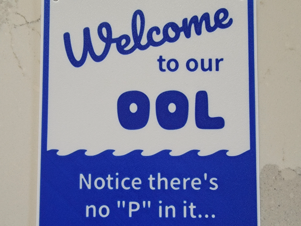 Welcome To Our OOL (Pool) Sign