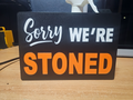 Sorry stoned sign