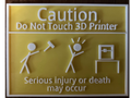 Funny Do Not Touch 3d Printer Sign