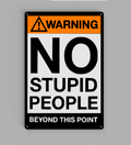 Warning, No stupid people beyond this point wall sign.