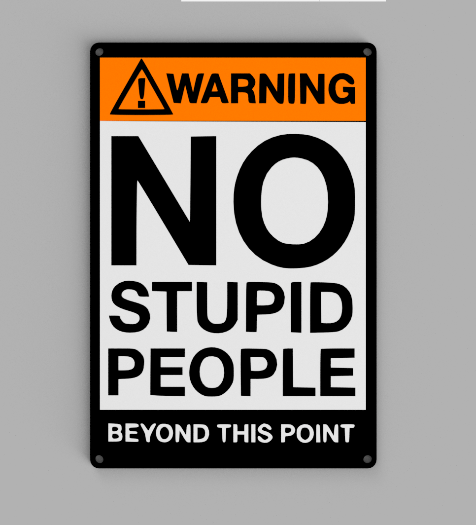 Warning, No stupid people beyond this point wall sign.