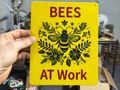 Bees At Work Sign