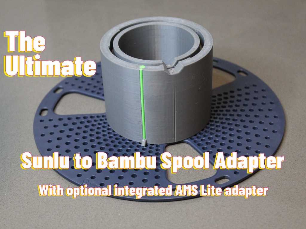 The Ultimate Sunlu to Bambu Spool Adapter