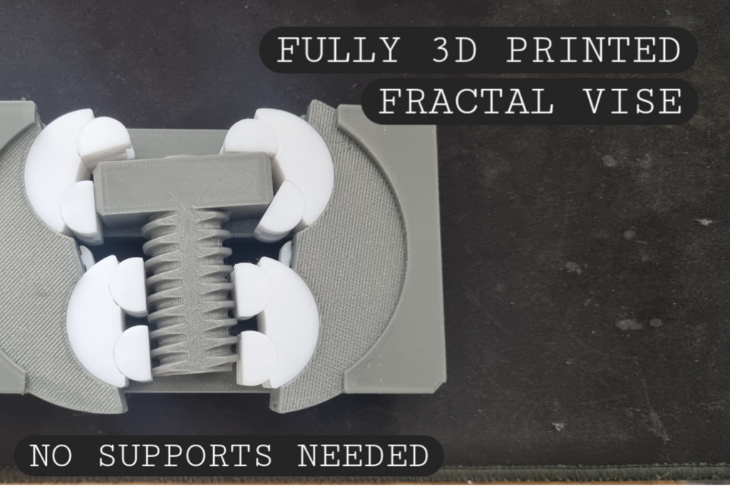 Fully 3D Printed Fractal Vise