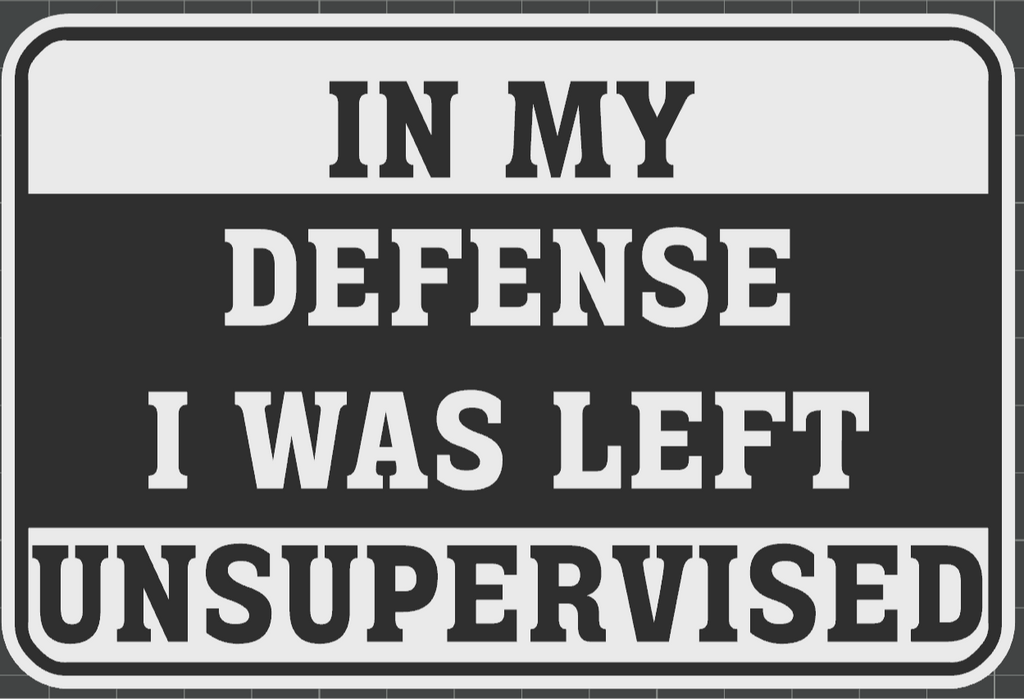 In my defense I was left unsupervised