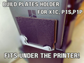 Bambu Build Plate Holder - (Fits under printer)