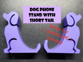 Dog Phone Holder w/ Short Tail