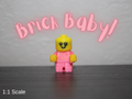 Brick Baby 1:1 Scale