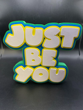 Just Be You - Inspirational Quote