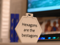 Hexagons are the bestagons - keychain