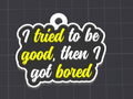 i tried-fun keychain / charm (free commercial)