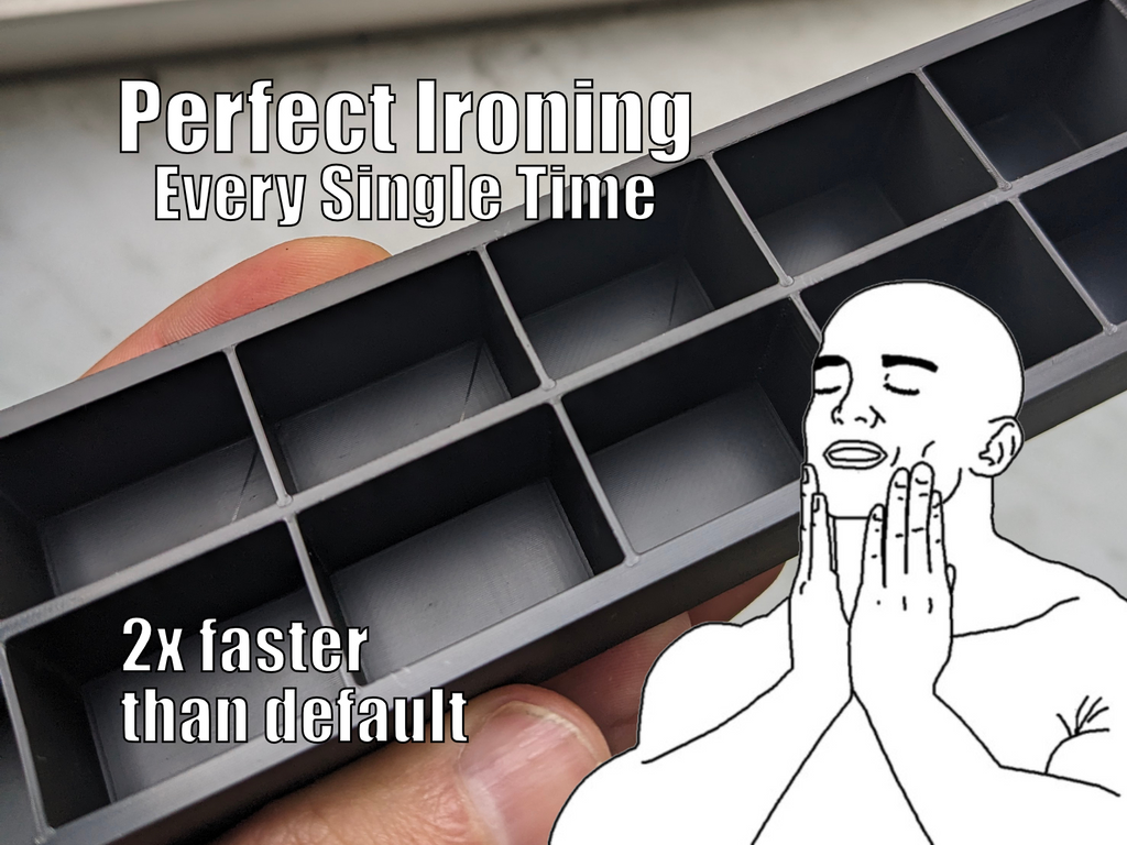Flawless Ironing Settings (2x faster than default)