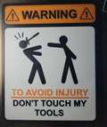 Warning Sign - Don't touch my tools - 3 Color