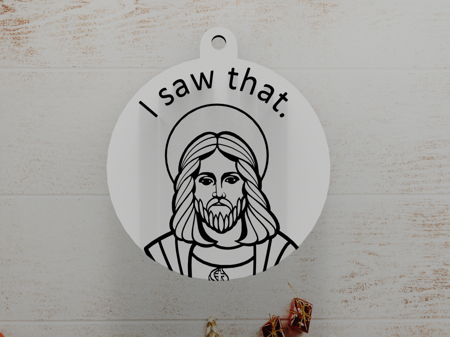 I saw that. Jesus ornament