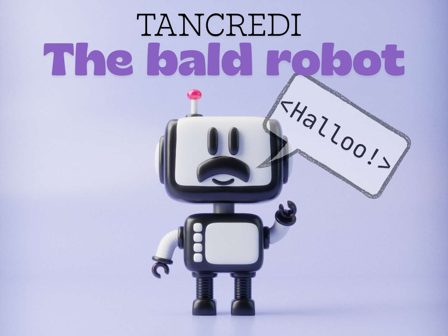Tancredi the Bald robot