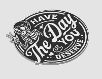 The Day You Deserve