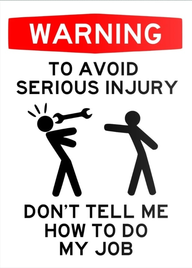 warning sign dont tell me how to do my job