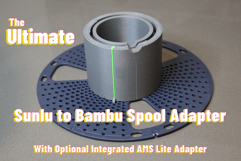 The Ultimate Sunlu to Bambu Spool Adapter