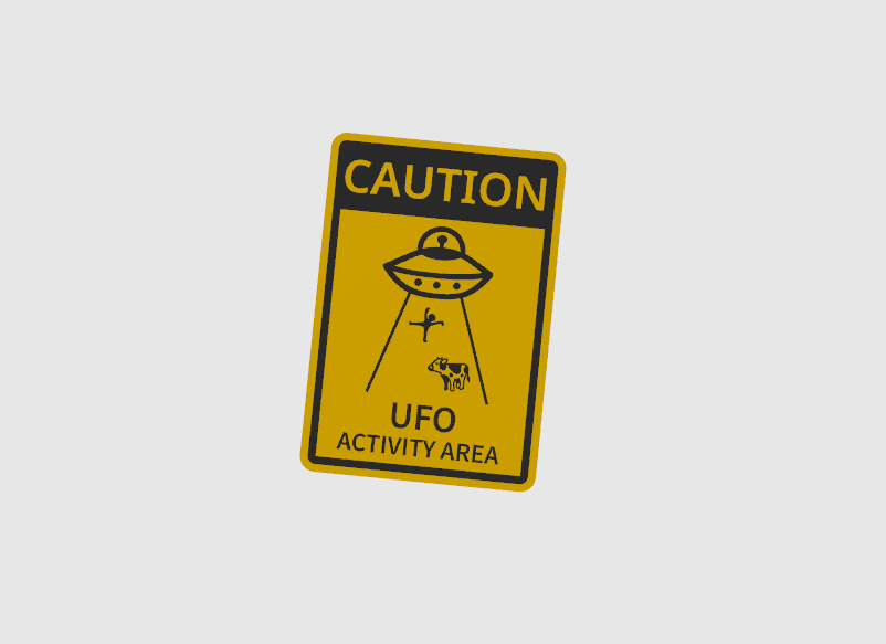 Caution – UFO Activity Area Schild