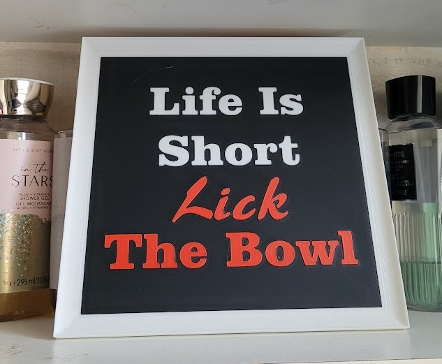Life is Short, Lick The Bowl - Sign With Frame