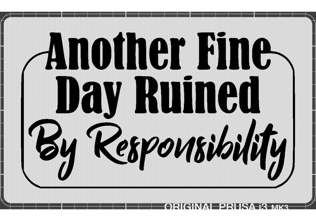 Another Fine Day Ruined Sign 2 Color