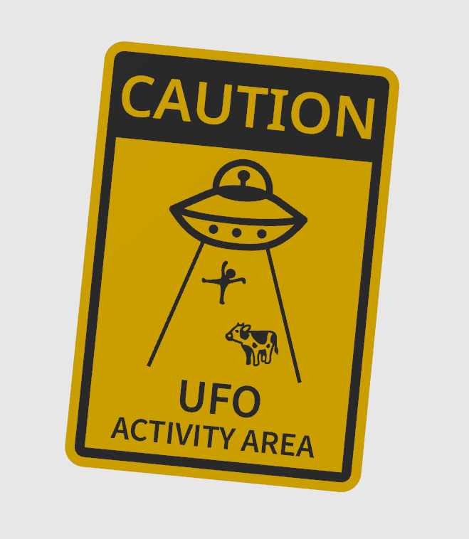 Caution – UFO Activity Area Schild