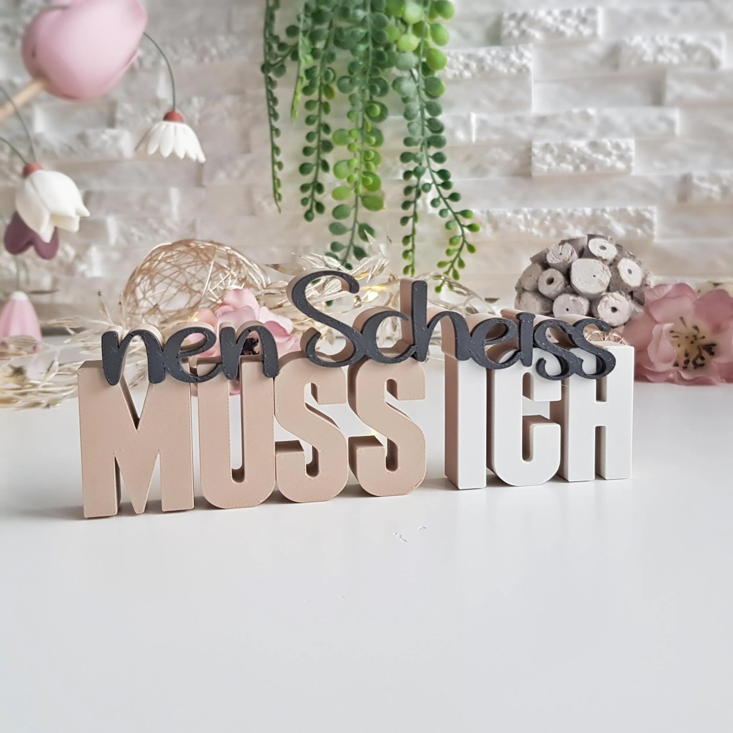 Deko Schriftzug - Ne Scheiss muss Ich