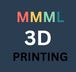 MMML 3D Printing